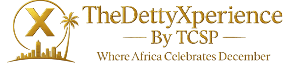 TheDettyXperience By TCSP - Where Africa Celebrates December
