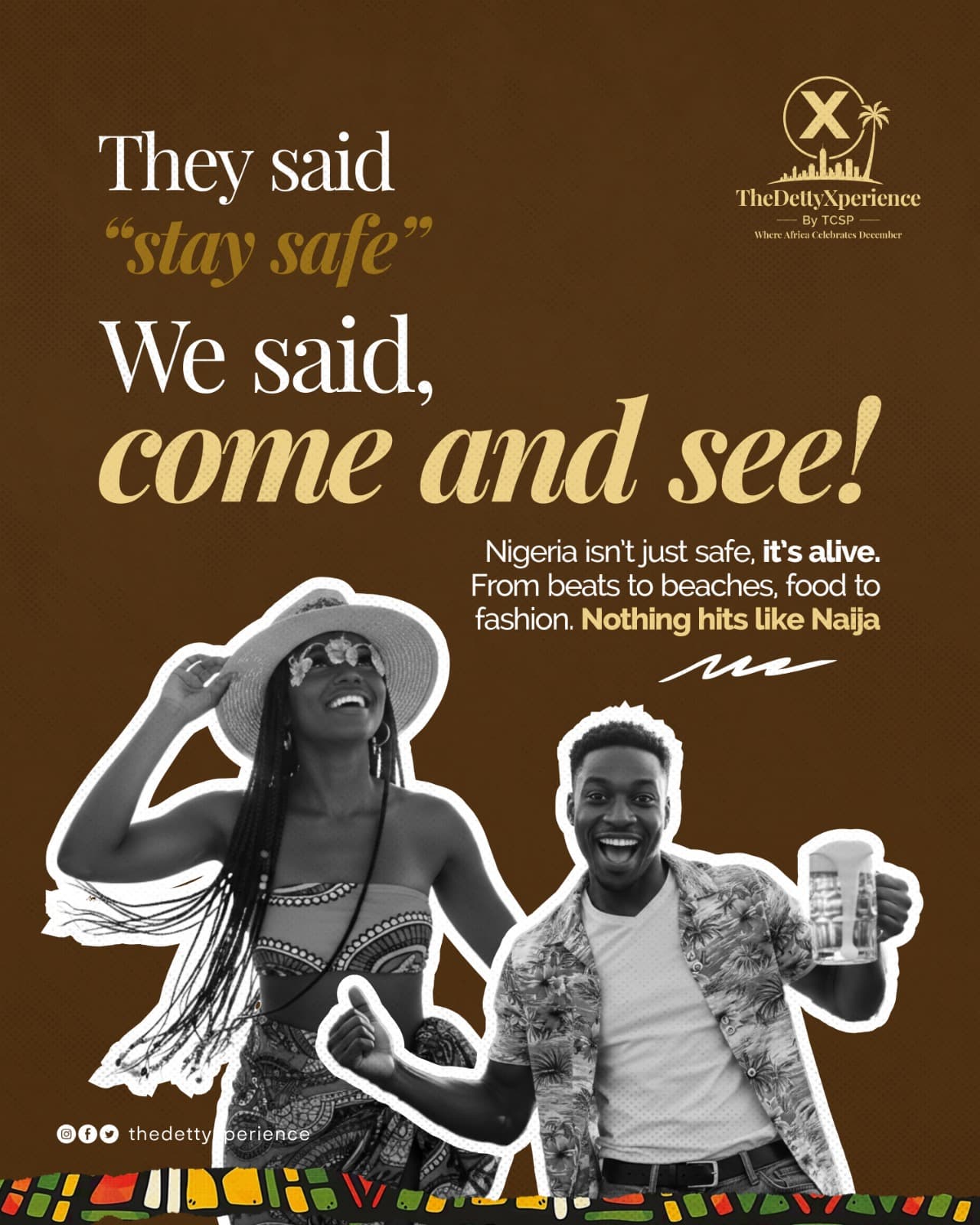 They said stay safe, we said come and see